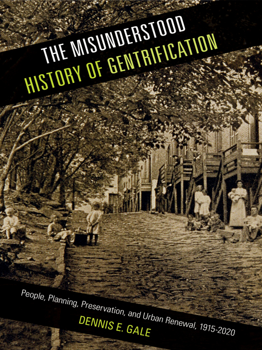Title details for The Misunderstood History of Gentrification by Dennis E. Gale - Available